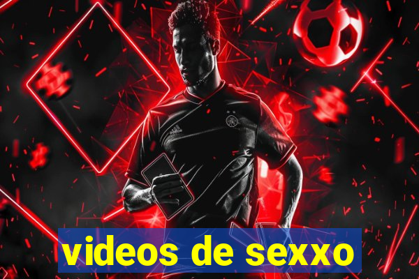 videos de sexxo